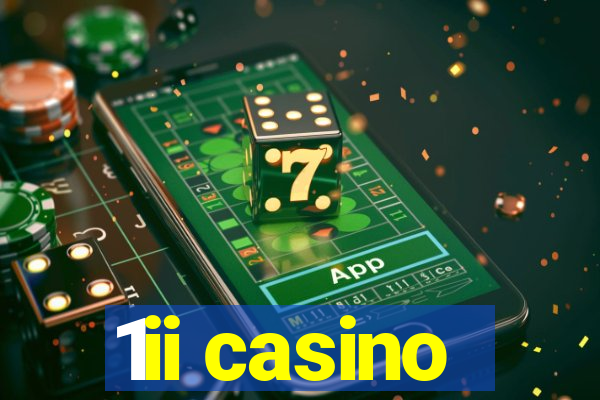 1ii casino